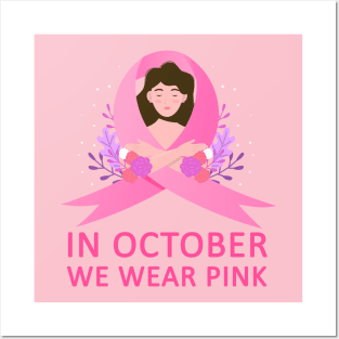 In October We Wear Pink Breast Cancer Awareness Posters and Art